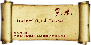 Fischof Ajnácska névjegykártya